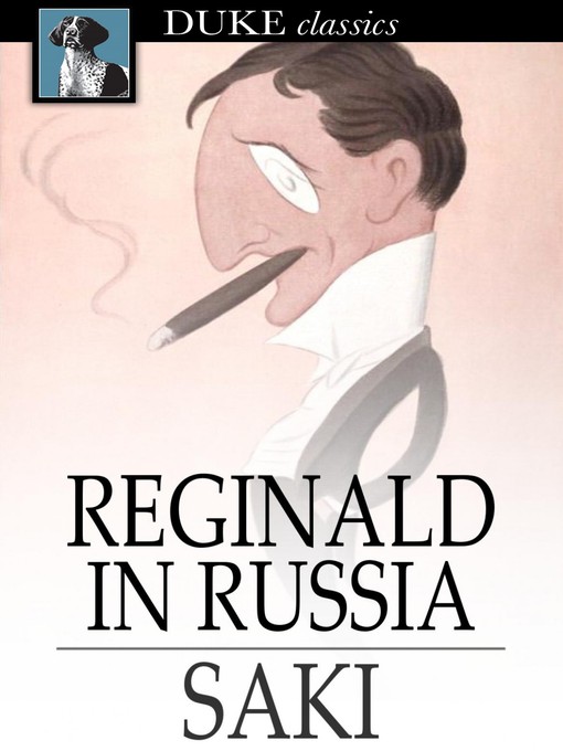 Title details for Reginald in Russia by Saki - Wait list